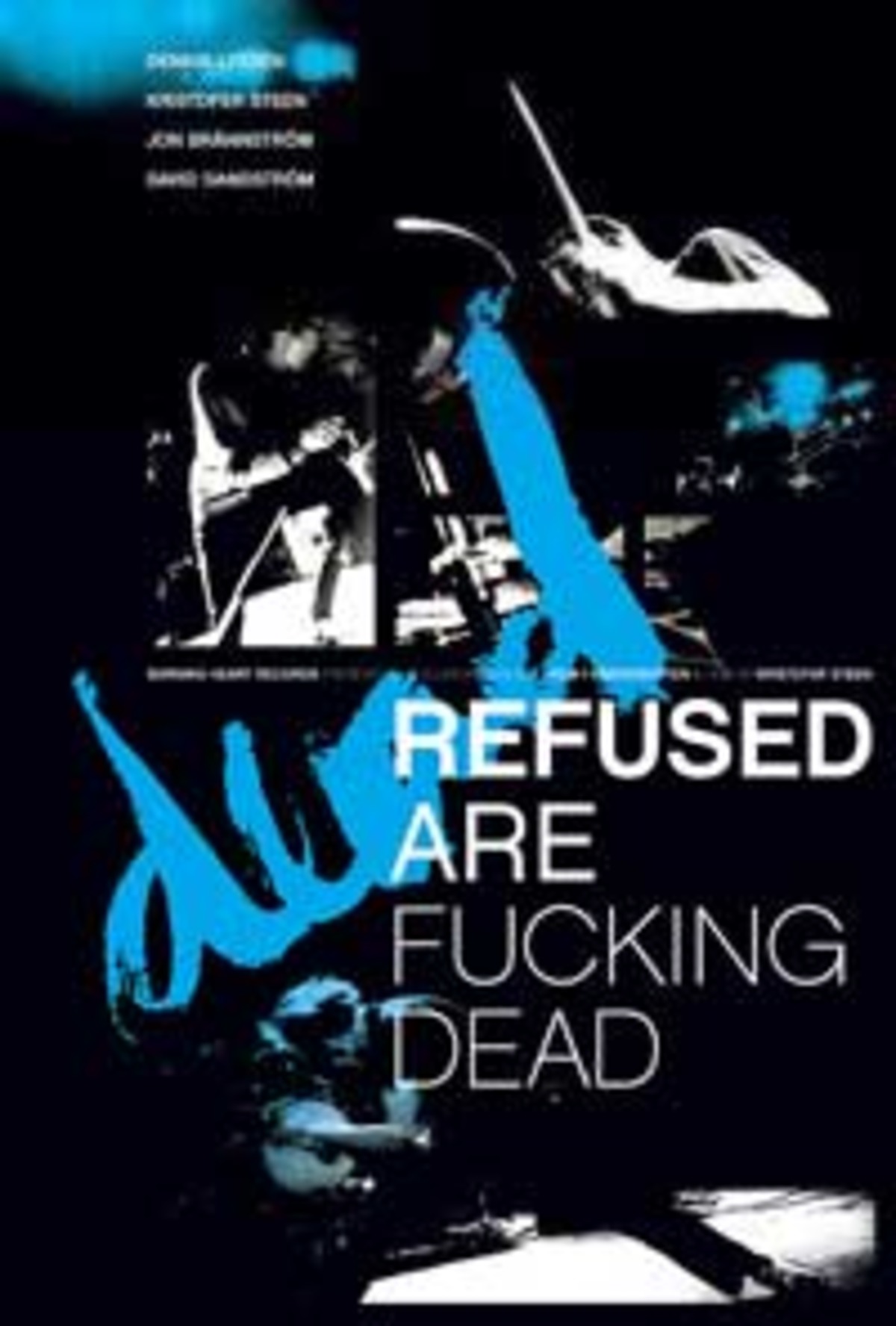 large_6341e51c4dd8b4608e3361199375e055-refused-refused_are_fucking_dead_dvd.jpg